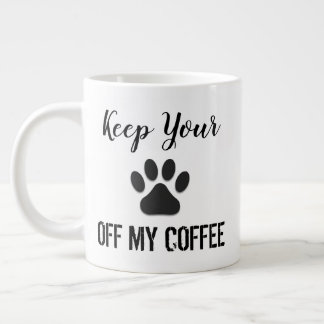 Paw off my Coffee Mug