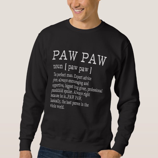 Paw paw Definition Grandpa Father's Day Gifts - Me Sweatshirt (Front)
