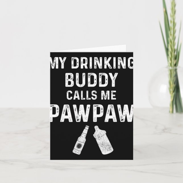 Paw Paw New Grandpa Pawpaw Funny My Drinking Buddy Card (Front)