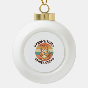 Paw-Sitive Vibes Only Meditating Cat Retro Design_ Ceramic Ball Christmas Ornament