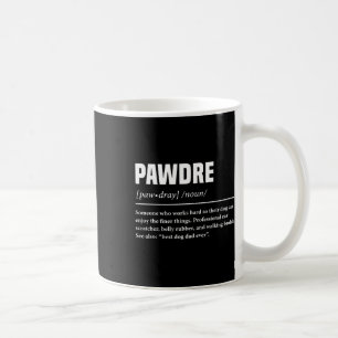 Pawdre Funny Definition Dog Dad Cute For Papa Pet Coffee Mug