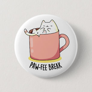 Pawfee Break Cute Kitty Cat In A Mug Coffee Pun 6 Cm Round Badge