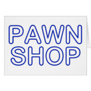 pawn shop : electric sign