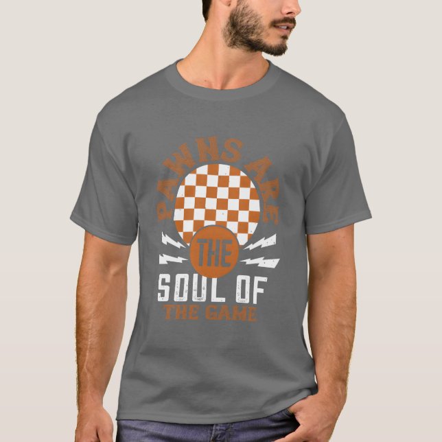 Pawns are the soul of the game boy family T-Shirt (Front)