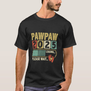 Pawpaw 2025 Loading, Baby Announcement, Expecting T-Shirt
