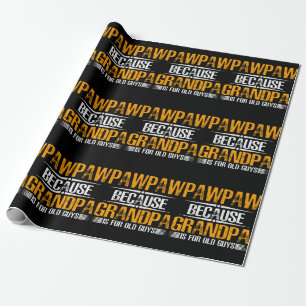 Pawpaw Because Grandpa For Old Guys Wrapping Paper