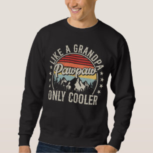 Pawpaw Like a Grandpa Only Cooler Retro Men Sweatshirt