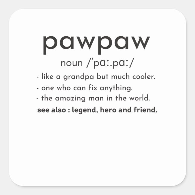 Pawpaw like a grandpa only much cooler fathers day square sticker (Front)