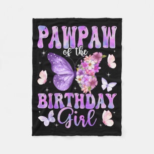 Pawpaw of The Birthday Girl Butterfly Family Fleece Blanket