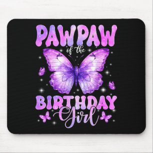 Pawpaw Of The Birthday Girl Butterfly Funny Family Mouse Pad