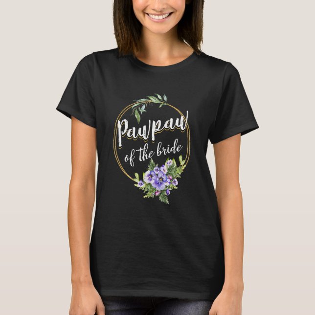 Pawpaw Of The Bride Wedding Bridal Shower Pawpaw M T-Shirt (Front)