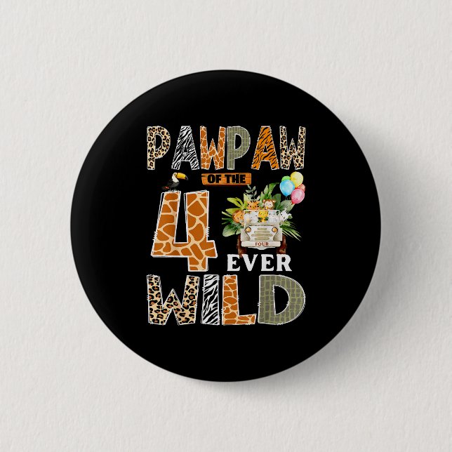 Pawpaw Of The Four Ever Wild Safari 4th Birthday B 6 Cm Round Badge (Front)