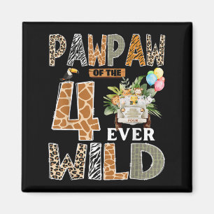 Pawpaw Of The Four Ever Wild Safari 4th Birthday B Magnet