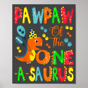 Pawpaw Of The One-a-saurus 1st Birthday Boy Dinosa Poster