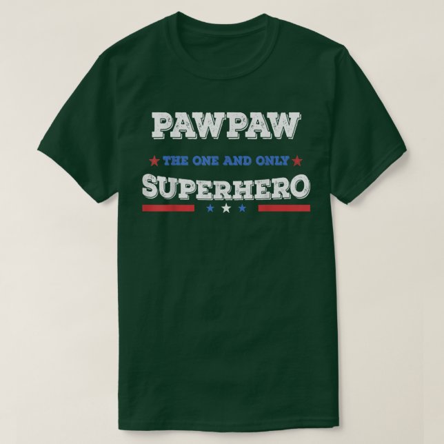 Pawpaw Superdad superhero superdad father hero sta T-Shirt (Design Front)