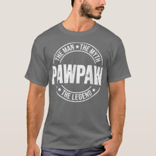 Pawpaw The Man The Myth The Legend Father Funny  T-Shirt