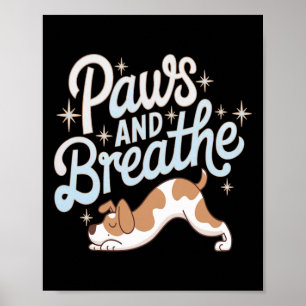 Paws And Breathe Dog Yoga Calm Pet Relaxation Styl Poster