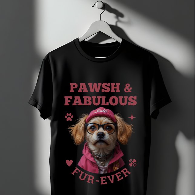 Paws and Fabulous Fur Ever | Cute Dog Lover Quote T-Shirt (Creator Uploaded)