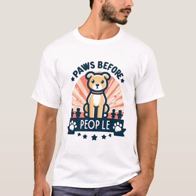 Paws Before People Funny Dog Lover Graphic Tee (Front)