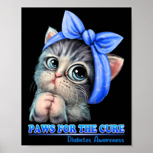 Paws For The Cure Diabetes Awareness Cute Cat Blue Poster