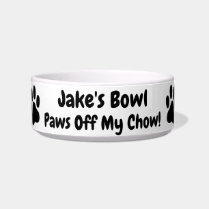 Paws Off My Chow Dog Name Bowl