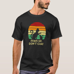 Paws Up Don't Care Cat Couples Kitten Cat Mum 1 T-Shirt