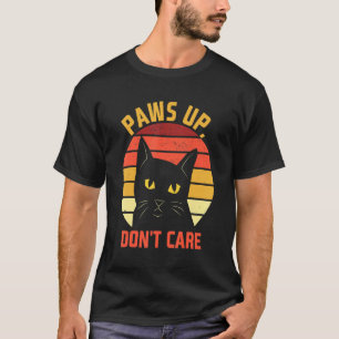 Paws Up Don't Care Cat Couples Kitten Cat Mum T-Shirt