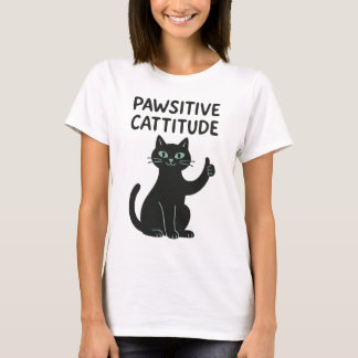 Pawsitive Cattitude – Funny Black Cat T-Shirt