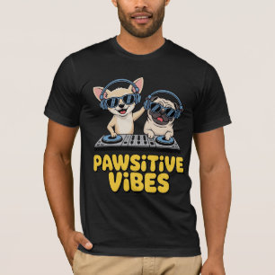 Pawsitive Vibes Dj Dogs T-Shirt