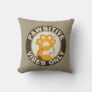 Pawsitive vibes only Cute Cat Paw Funny Pun Cushion