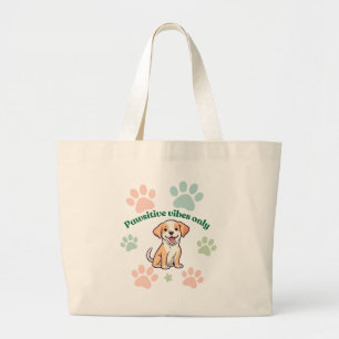 Pawsitive vibes only large tote bag