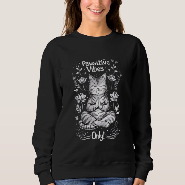 Pawsitive Vibes Only Yoga Poses Kitten Cat Sweatshirt (Front)