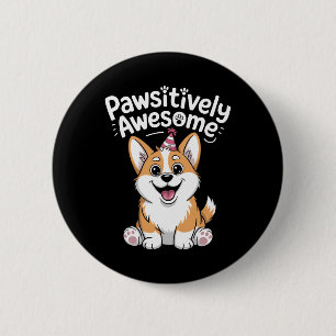 Pawsitively Awesome Corgi Birthday Dog Shirt 6 Cm Round Badge