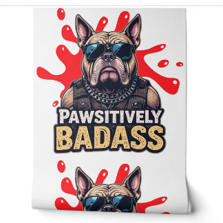 Pawsitively Badass Cool Dog Lover Room Décor Wallpaper