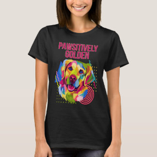 Pawsitively Golden  Golden Retriever Humour T-Shirt