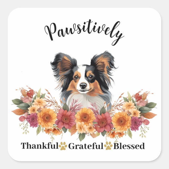 Pawsitively Thankful Grateful Blessed Cute Dog Square Sticker (Front)