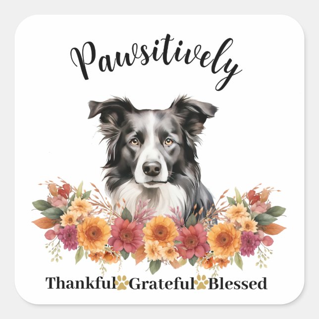 Pawsitively Thankful Grateful Blessed Cute Dog Square Sticker (Front)