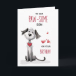 Pawsome Son Dog Lover Whimsical Birthday Card<br><div class="desc">A cute and whimsical birthday card for your son, featuring an adorable dog illustration with a playful front message. Perfect for any son who loves dogs, this card adds a touch of humour and warmth to his special day. The simple, funny inside message will make him smile. Browse more cards...</div>