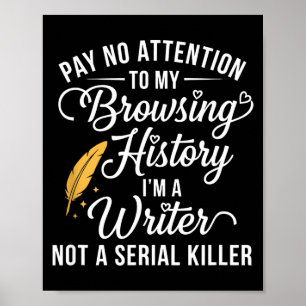 Pay attention to browsing history a writer funny poster