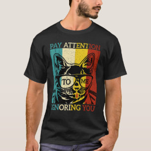 Pay Attention To Me Ignoring You Retro Vintage Bla T-Shirt