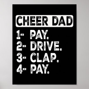Pay Drive Clap Cheer Dad Cheerleading Dad Funny Ch Poster