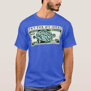 pay for my ideias money traditional tattoo T-Shirt
