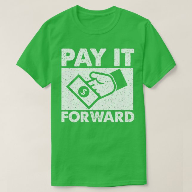 Pay It Forward T-Shirt (Design Front)