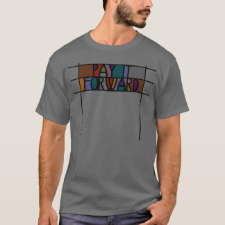 Pay it Forward T-Shirt