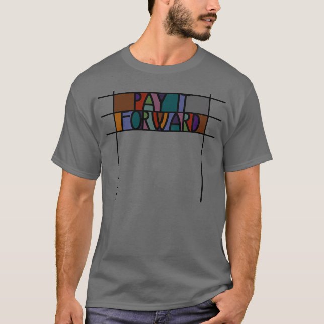 Pay it Forward T-Shirt (Front)