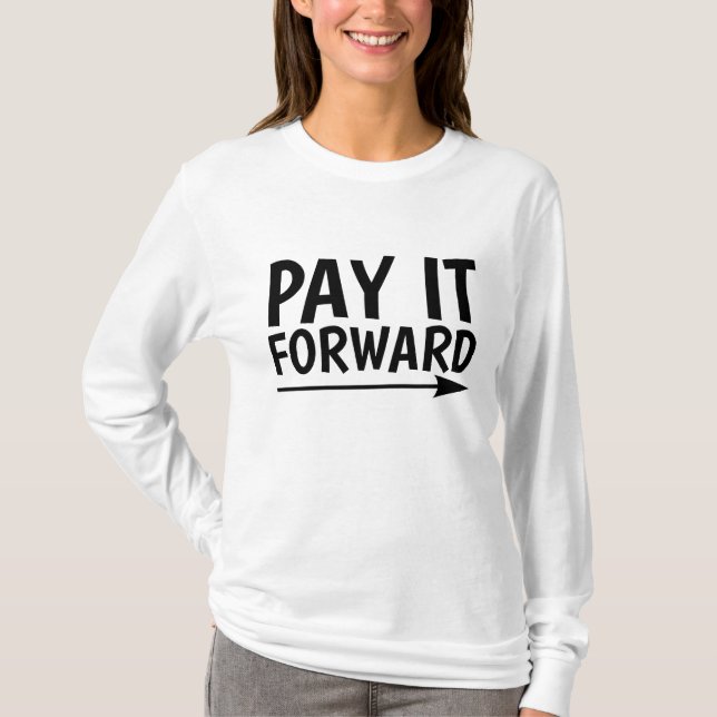 PAY IT FORWARD T-SHIRTS (Front)
