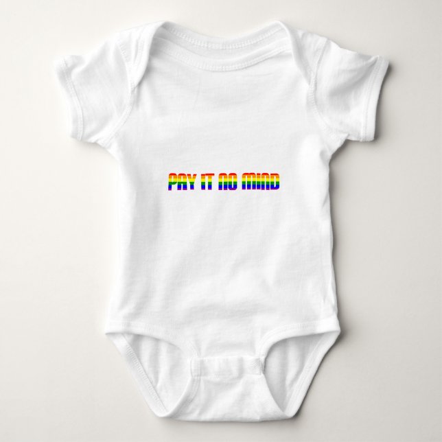 pay it no mind baby bodysuit (Front)