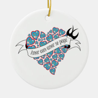 Pay love with love illustrated Portuguese proverb  Ceramic Tree Decoration