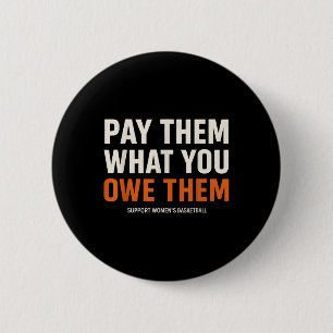 Pay Them What You Owe Them Womens Basketball 6 Cm Round Badge