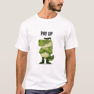 Pay Up Funny Grumpy Crocodile Character Gift T-Shirt